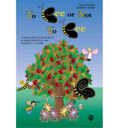 To Bee or Not to Bee (A Musical Play for Young Voices)
