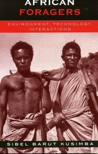 African Foragers: Environment, Technology, Interactions