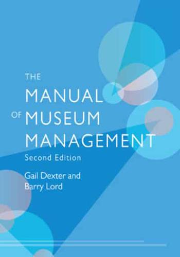 The Manual of Museum Management, Second Edition