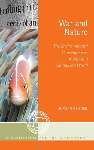 War and Nature: The Environmental Consequences of War in a Globalized World
