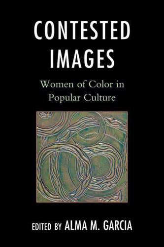 Contested Images: Women of Color in Popular Culture