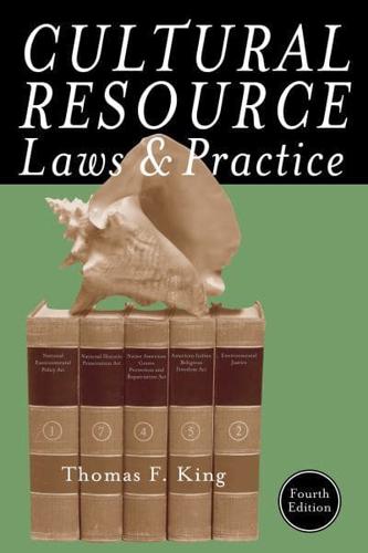Cultural Resource Laws and Practice, Fourth Edition