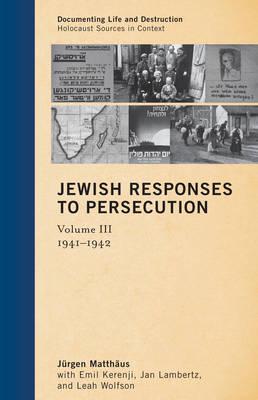 Jewish Responses to Persecution: 1941-1942, Volume 3