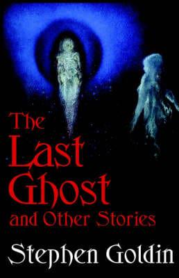 Last Ghost and Other Stories