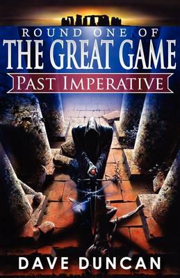 Past Imperative (Round One of the Great Game)