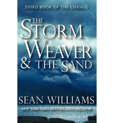 Storm Weaver & the Sand (Third Book of the Change)