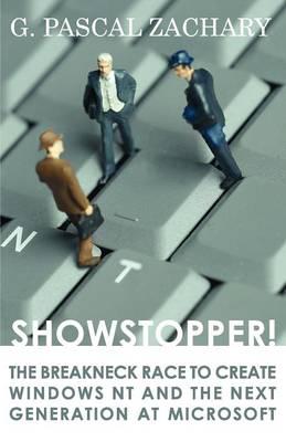 Showstopper! The Breakneck Race to Create Windows NT and the Next Generatio