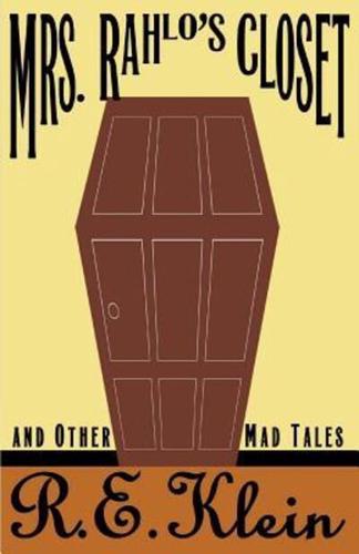 Mrs. Rahlo's Closet: And Other Mad Tales