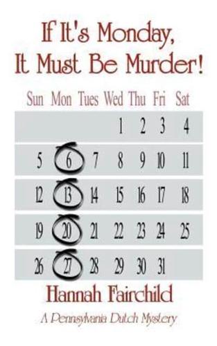 If It's Monday, It Must Be Murder!:  A Pennsylvania Dutch Mystery