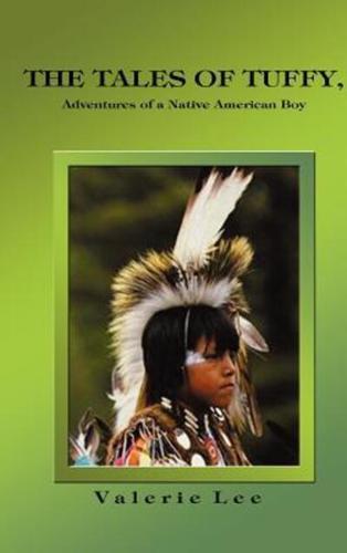 The Tales of Tuffy: Adventures of a Native American Boy