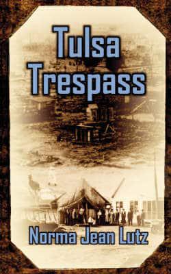 Tulsa Trespass / Return to Tulsa