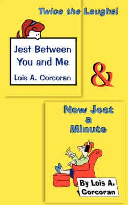 Jest Between You and Me / Now Jest a Minute