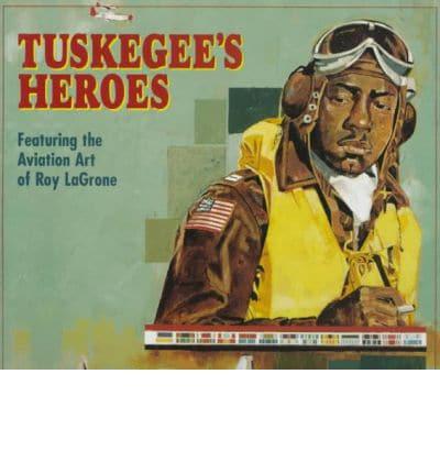 Tuskegee's Heroes