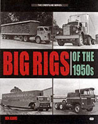 Big Rigs of the 1950S