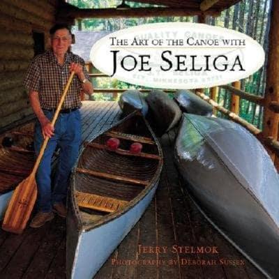 The Art of the Canoe With Joe Seliga