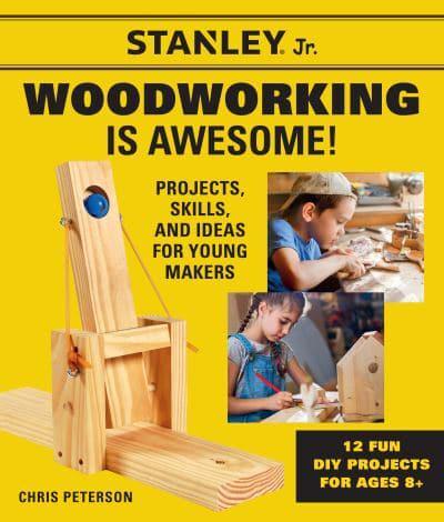 Stanley Jr. Tools Woodworking Is Awesome!