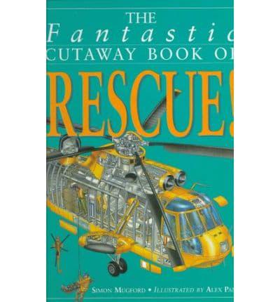 The Fantastic Cutaway Book of Rescue