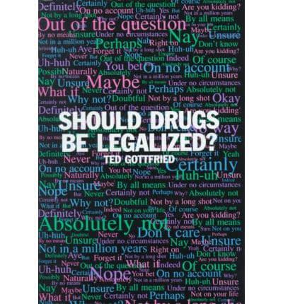 Should Drugs Be Legalized?