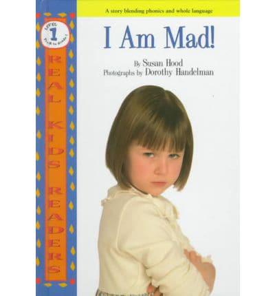 I Am Mad!