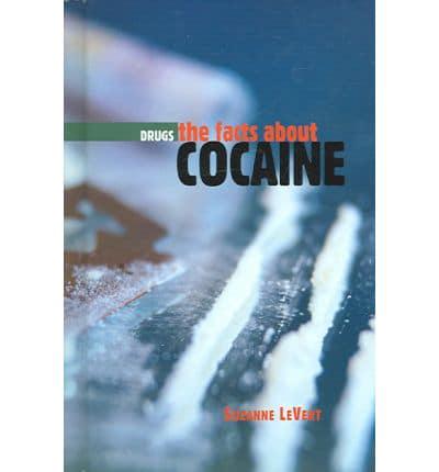 The Facts About Cocaine