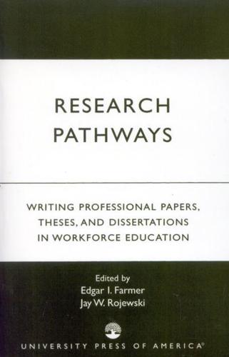 Research Pathways: Writing Professional Papers, Theses, and Dissertations in Workforce Education