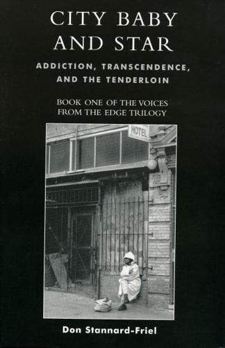 City Baby and Star: Addiction, Transcendence, and the Tenderloin