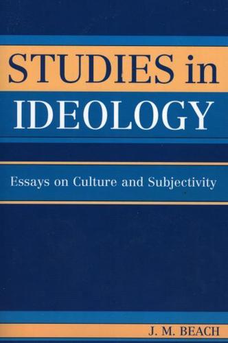 Studies in Ideology: Essays on Culture and Subjectivity