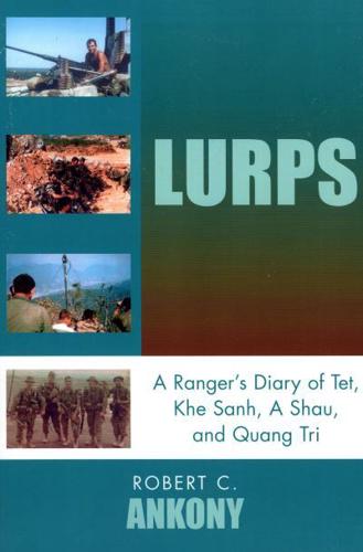 Lurps: A Ranger's Diary of Tet, Khe Sanh, A Shau, and Quang Tri