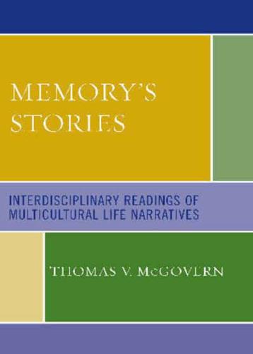 Memory's Stories: Interdisciplinary Readings of Multicultural Life Narratives