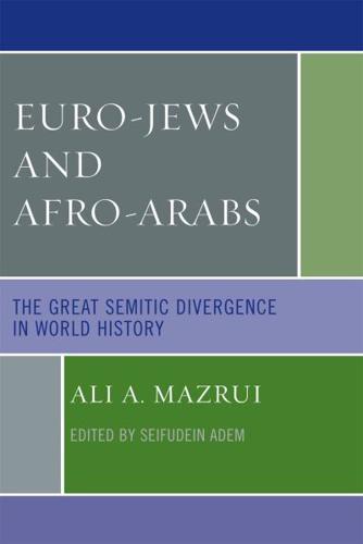 Euro-Jews and Afro-Arabs: The Great Semitic Divergence in World History