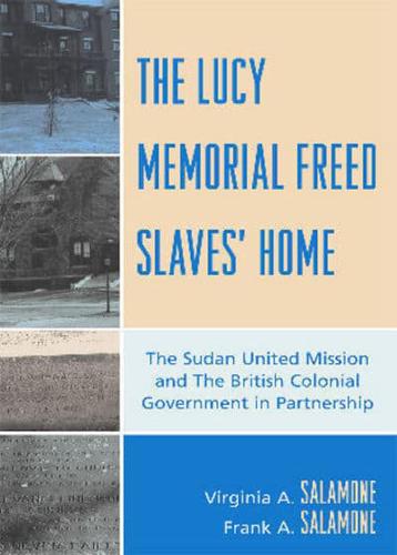 The Lucy Memorial Freed Slaves' Home: The Sudan United Mission and The British Colonial Government in Partnership