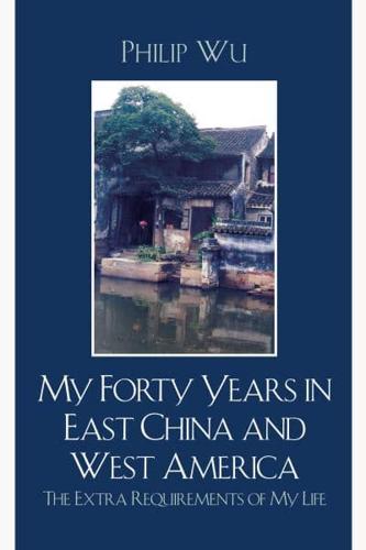 My Forty Years in East China and West America: The Extra Requirements of My Life