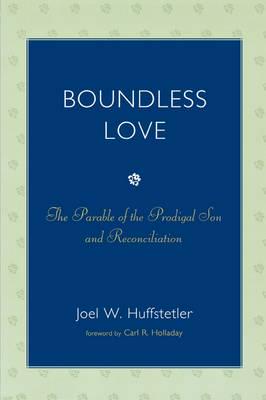 Boundless Love: The Parable of the Prodigal Son and Reconciliation