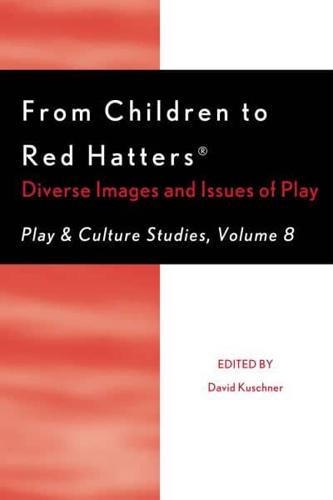 From Children to Red Hatters: Diverse Images and Issues of Play