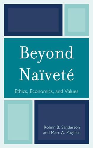 Beyond Naïveté: Ethics, Economics and Values