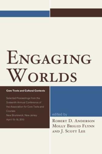 Engaging Worlds : Core Texts and Cultural Contexts