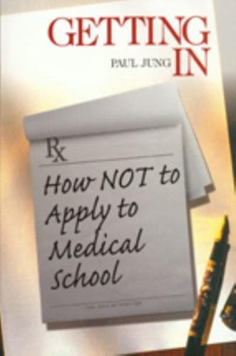 Getting in: How Not to Apply to Medical School