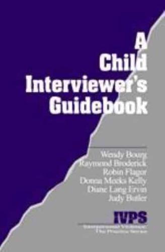 A Child Interviewer's Guidebook