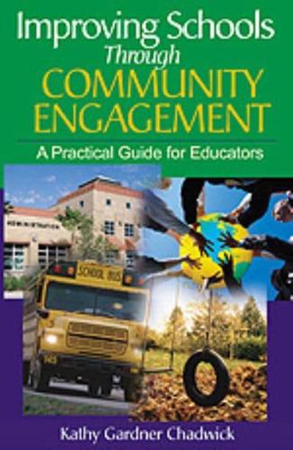 Improving Schools Through Community Engagement: A Practical Guide for Educators