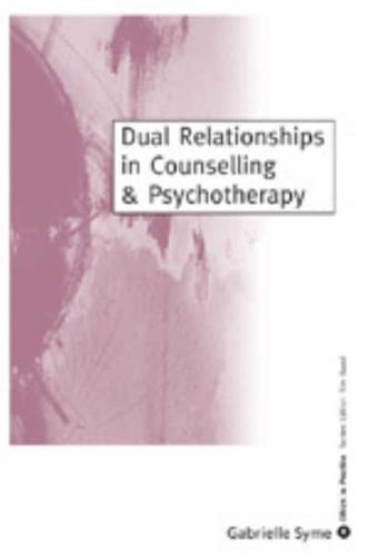 Dual Relationships in Counselling & Psychotherapy: Exploring the Limits