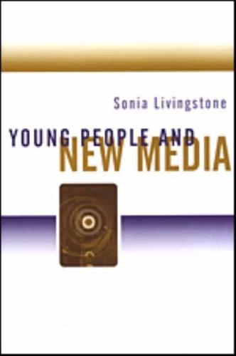 Young People and New Media: Childhood and the Changing Media Environment