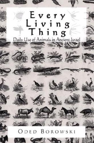 Every Living Thing: Daily Use of Animals in Ancient Israel