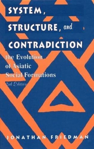 System, Structure, and Contradiction: The Evolution of 'Asiatic' Social Formations, Second Edition