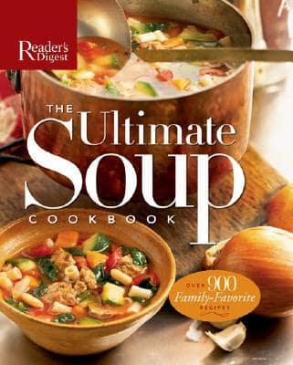 The Ultimate Soup Cookbook: Over 900 Family-Favorite Recipes