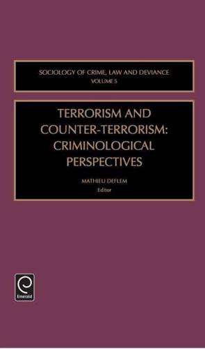 Terrorism and Counter-Terrorism: Criminological Perspectives
