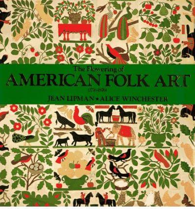 The Flowering of American Folk Art, 1776-1876