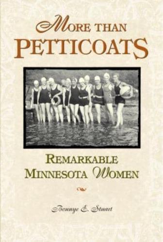 More Than Petticoats. Remarkable Minnesota Women