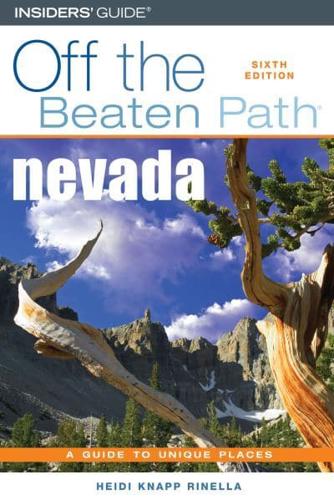 Nevada Off the Beaten Path®, Sixth Edition