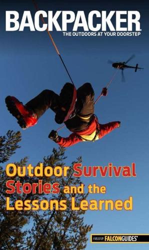 Backpacker Outdoor Survival Stories and the Lessons Learned