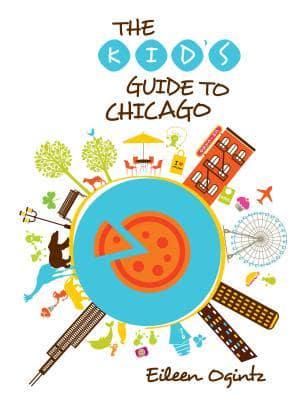Kid's Guide to Chicago, First Edition